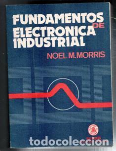 Libros de segunda mano: Fundamentos de electr&oacute;nica industrial. Noel M. Morris - Foto 1