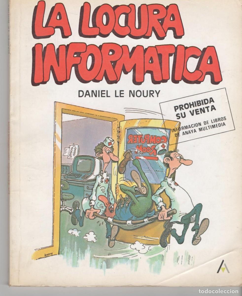 Libros de segunda mano: LA LOCURA INFORM&Aacute;TICA- LIBRO DE DIBUJOS DE DANIEL LE NOURY - Foto 1