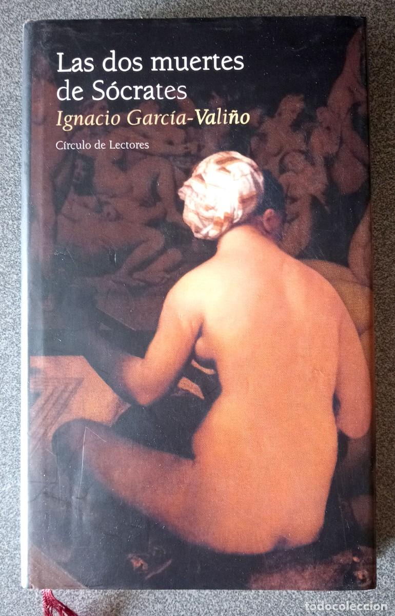 Libros de segunda mano: Las Dos Muertes De S&oacute;crates Ignacio Garc&iacute;a Vali&ntilde;o - Foto 1