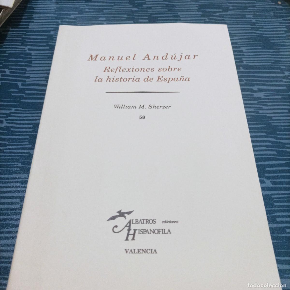 Gebrauchte B&uuml;cher: MANUEL ANDUJAR REFLEXIONES SOBRE LA HISTORIA DE ESPA&Ntilde;A, WILLIAM M.SHERZER, ALBATROS EDIC.,1996,101 P