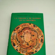 Libros de segunda mano: LA CERÁMICA DE MANISES EN LA HISTORIA CONCEPCIÓN PINEDO EUGENIA VIZCAINO ED. EVEREST 1988