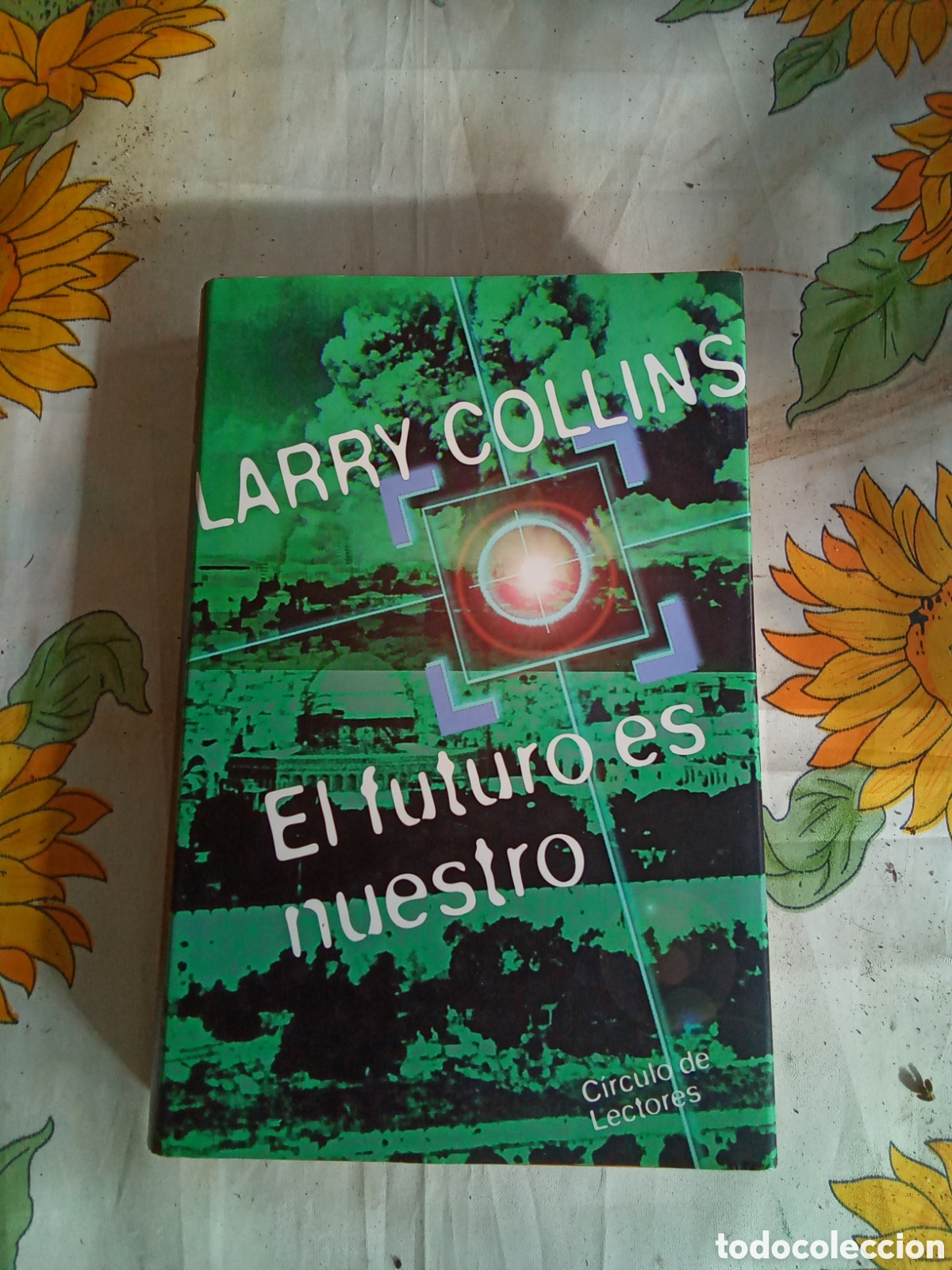 Libros de segunda mano: EL FUTURO ES NUESTRO. LARRY COLLINS ED. C&Iacute;RCULO DE LECTORES - Foto 1