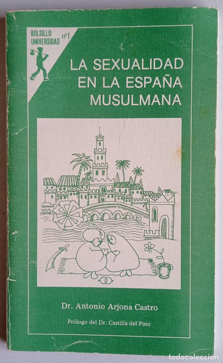 Libros de segunda mano: LA SEXUALIDAD EN LA ESPA&Ntilde;A MUSULMANA - Foto 1