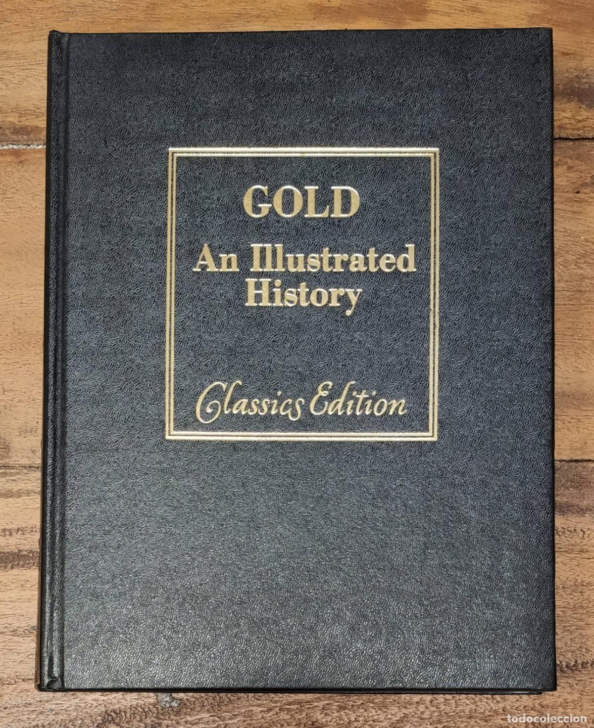 Gebrauchte B&uuml;cher: GOLD: AN ILLUSTRATED HISTORY. BURANELLI, Vincent. Red Dembner Enterprise Corp. 1979.