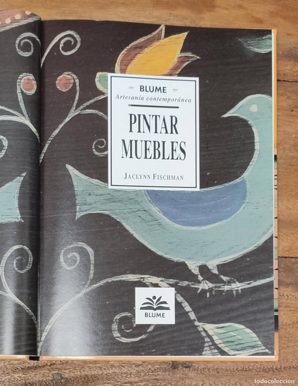 Libros de segunda mano: PINTAR MUEBLES. FISCHMAN, Jaclynn. Blume. 1994. - Foto 2