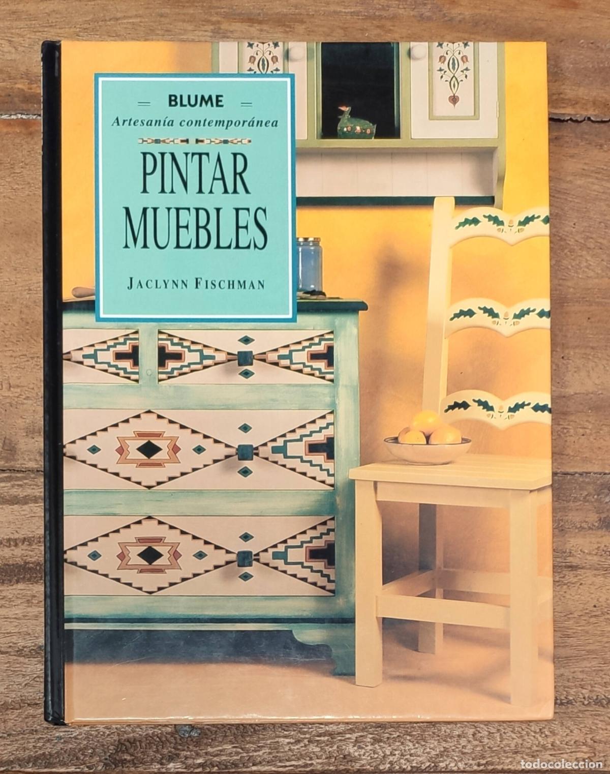 Libros de segunda mano: PINTAR MUEBLES. FISCHMAN, Jaclynn. Blume. 1994. - Foto 1