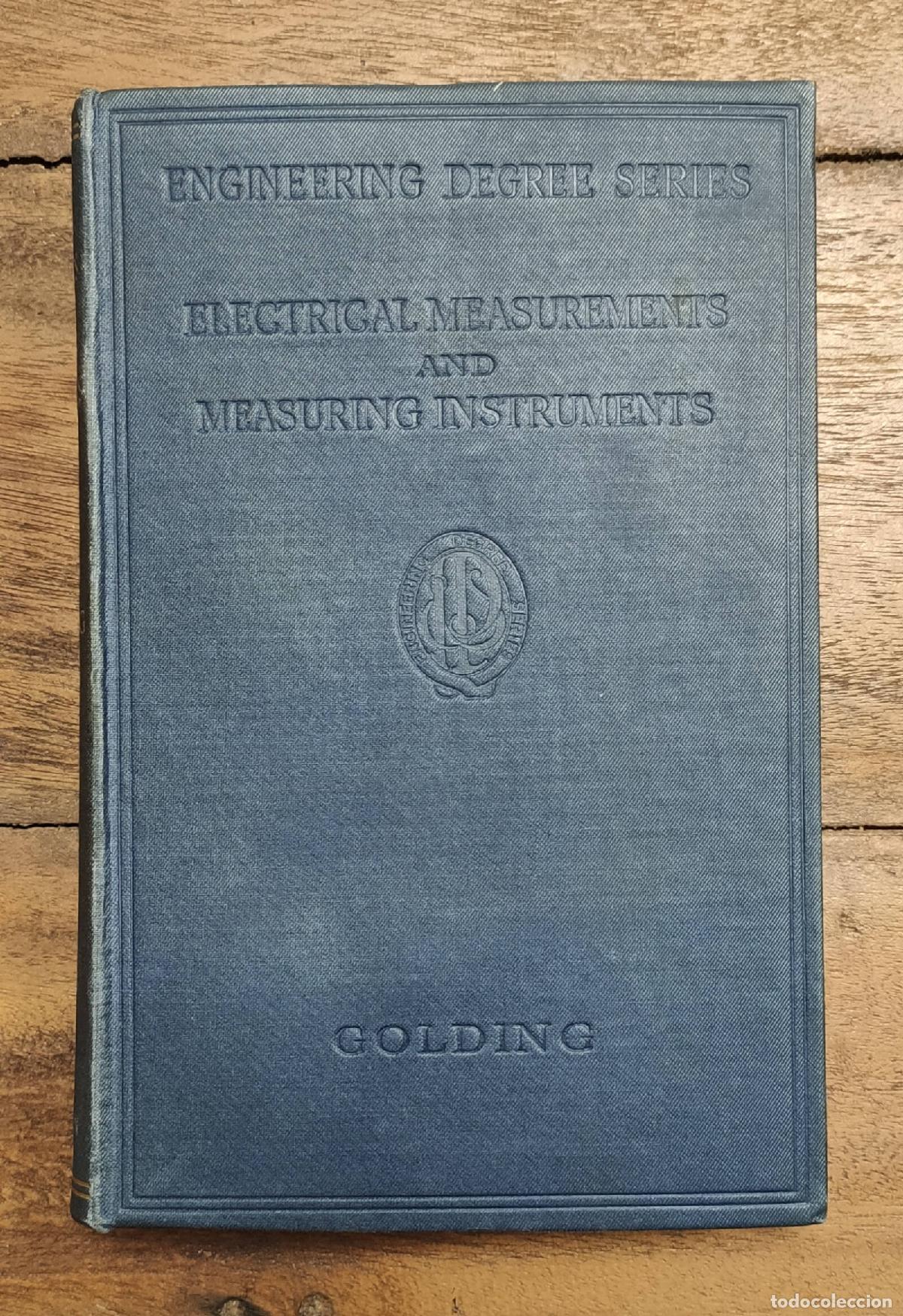 Libros de segunda mano: ELECTRICAL MEASUREMENTS AND MEASURING INSTRUMENTS. GOLDING, E. W. Sir Isaac Pitman & Sons. 1946. - Foto 1