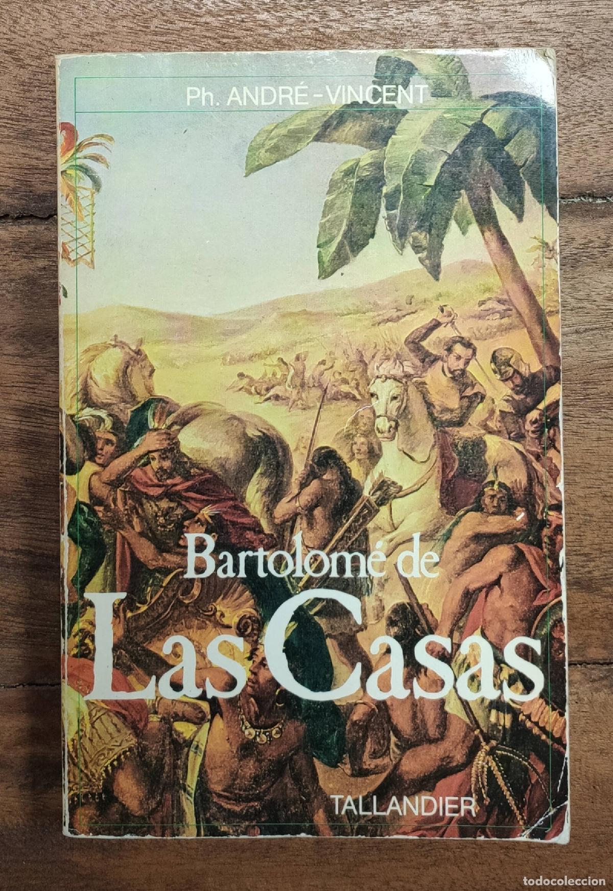 Libros de segunda mano: BARTOLOM&Eacute; DE LAS CASAS. ANDR&Eacute;-VICENT, I. Librairie Jules Tallandier. 1980. - Foto 1