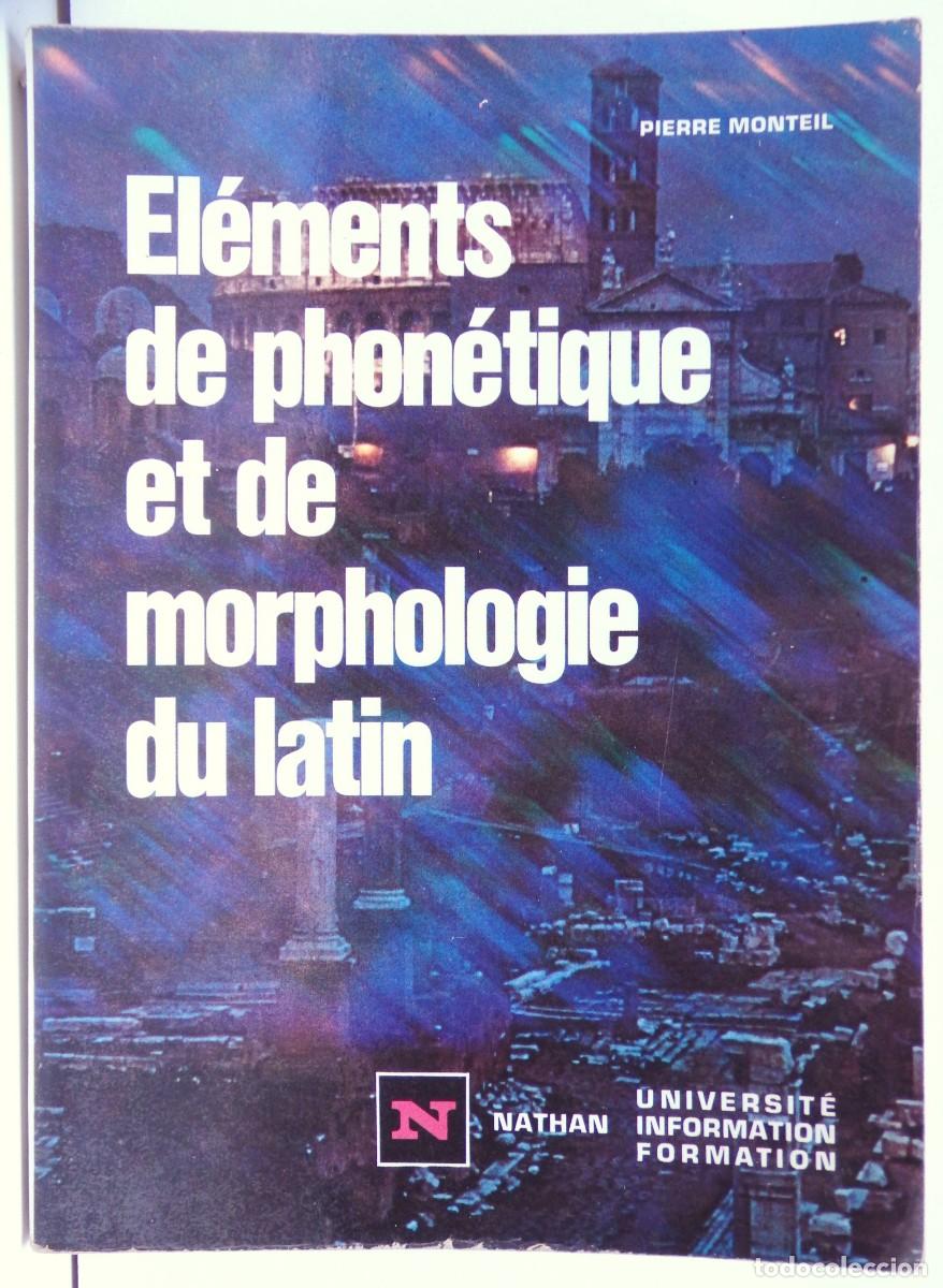 Libros de segunda mano: Pierre MONTEIL, El&eacute;ments de phon&eacute;tique et de morphologie du lat&iacute;n - Foto 1