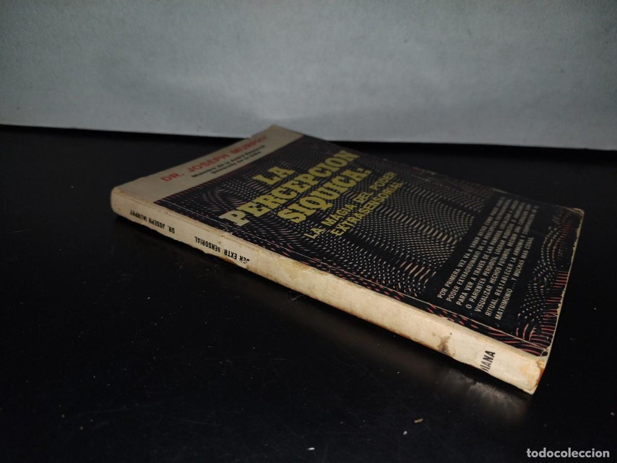 Libros de segunda mano: 93- LA PERCEPCI&Oacute;N S&Iacute;QUICA: LA MAGIA DEL PODER EXTRASENSORIAL - DR. JOSEPH MURPHY - 1981 - Foto 4