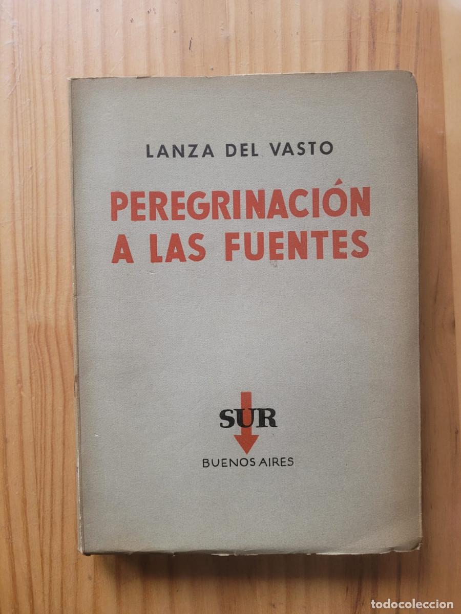 Libros de segunda mano: PEREGRINACI&Oacute;N A LAS FUENTES - LANZA DEL VASTO - Foto 1