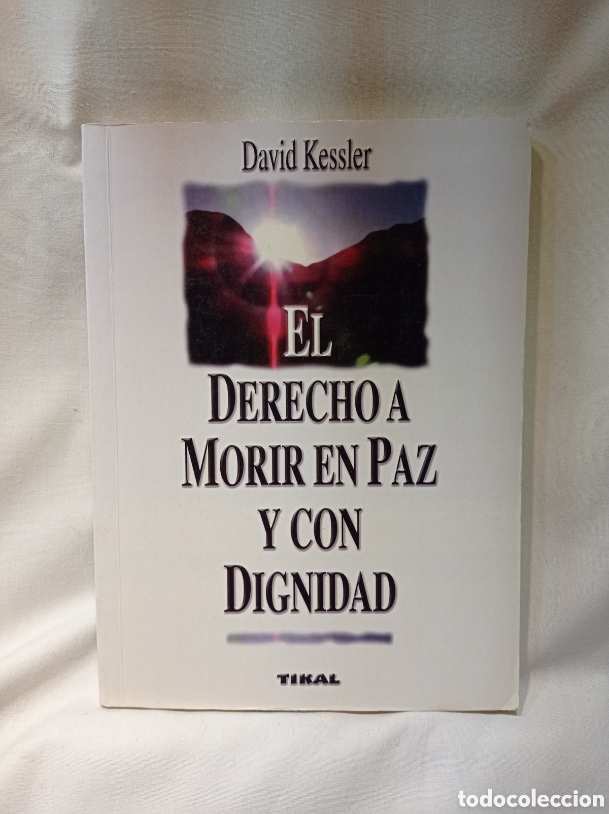 Libros de segunda mano: EL DERECHO A MORIR EN PAZ Y CON DIGNIDAD. DAVID KESSLER - Foto 1
