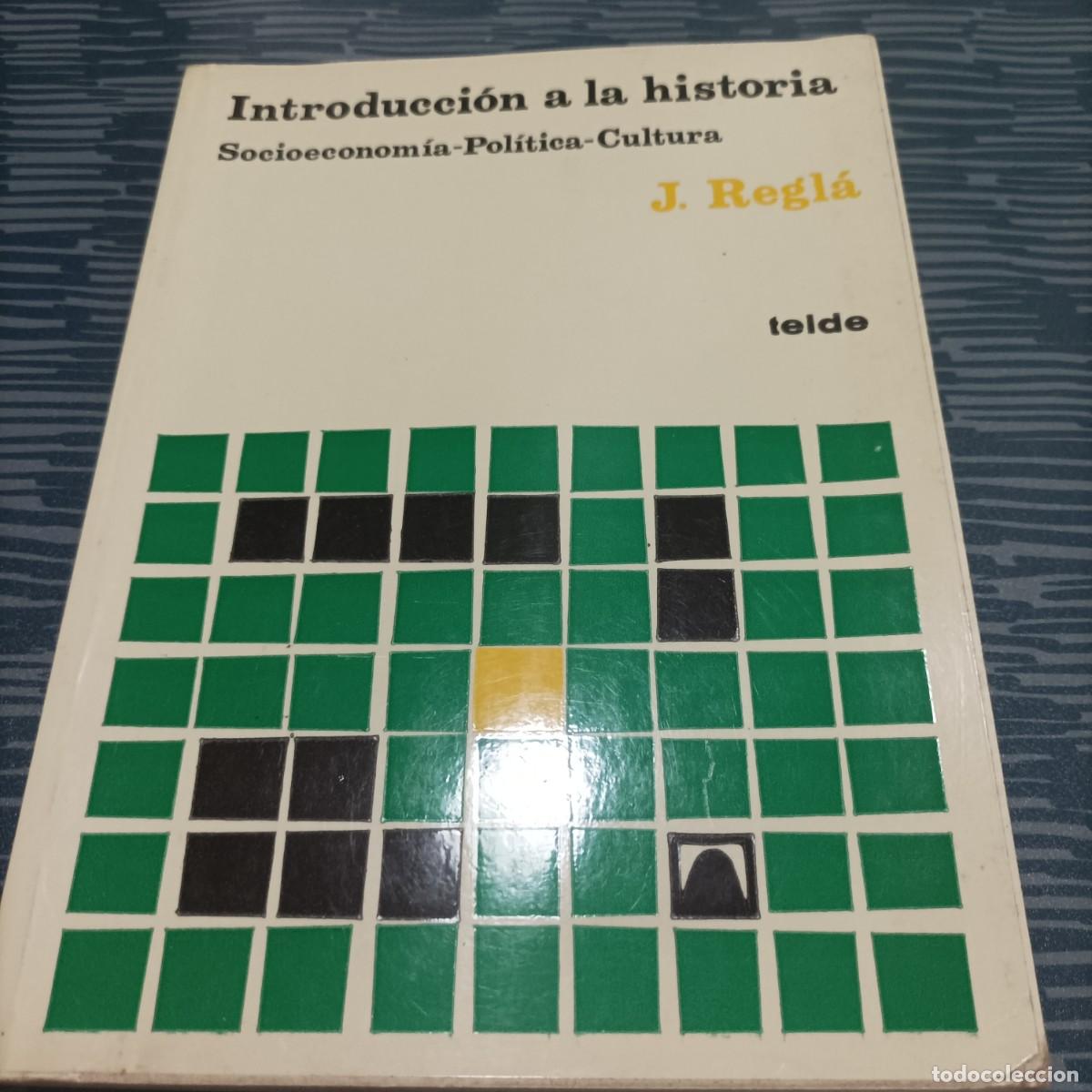 Libros de segunda mano: INTRODUCCI&Oacute;N A LA HISTORIA,J.REGLA,TEIDE,1979,208 PAG. - Foto 1