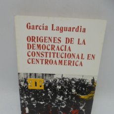Libros de segunda mano: ORIGENES DE LA DEMOCRACIA CONSTITUCIONAL EN CENTROAMERICA. GARCIA LAGUARDIA. 1971. PAGS: 351.
