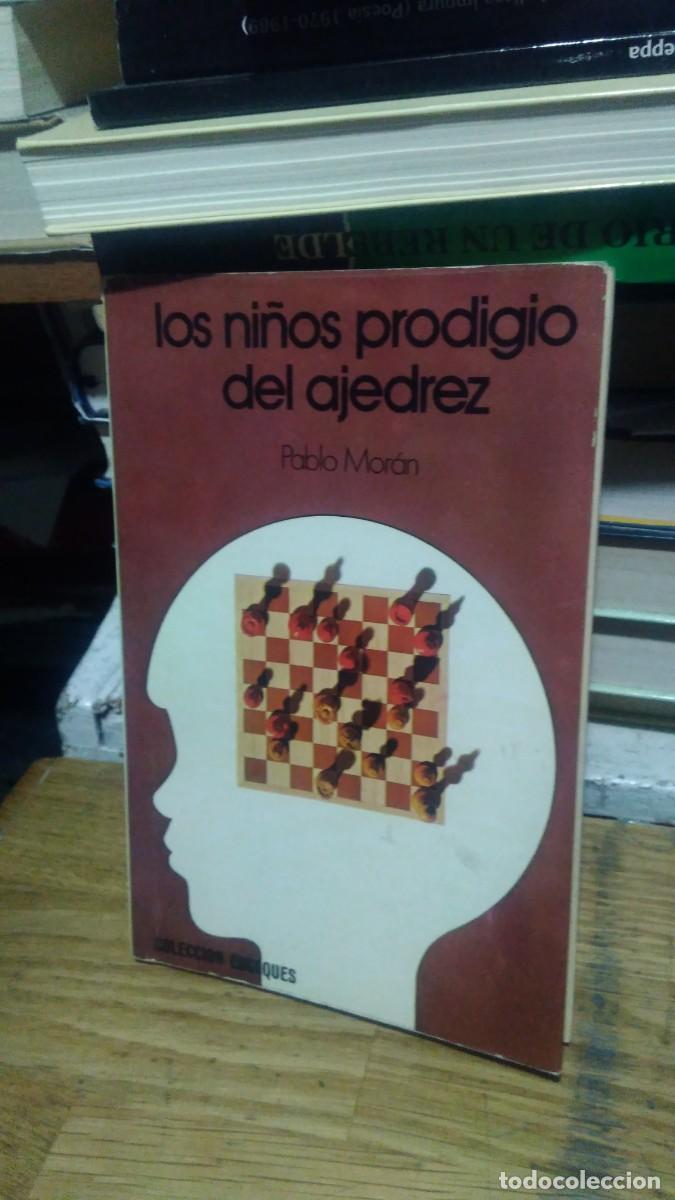 Libros de segunda mano: LOS NI&Ntilde;OS PRODIGIOS DEL AJEDREZ, PABLO MORAN, ED. ESCAQUES - Foto 1