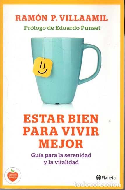 Second hand books: ESTAR BIEN PARA VIVIR MEJOR. GU&Iacute;A PARA LA SERENIDAD Y LA VITALIDAD. - VILLAAMIL, Ram&oacute;n P.