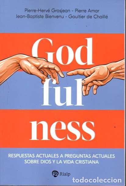Second hand books: GODFULNESS. RESPUESTAS ACTUALES A PREGUNTAS ACTUALES SOBRE DIOS Y LA VIDA CRISTIANA. - GROSJEAN, Pie