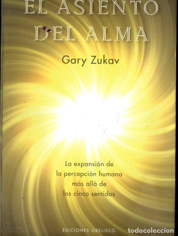 Libros de segunda mano: GARY ZUKAV : EL ASIENTO DEL ALMA (OBELISCO, 2008) - Foto 1