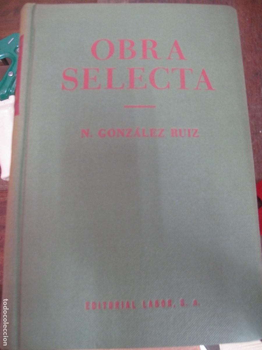 Libros de segunda mano: OBRA SELECTA N. GONZALEZ RUIZ EDIT LABOR 1957 - Foto 1