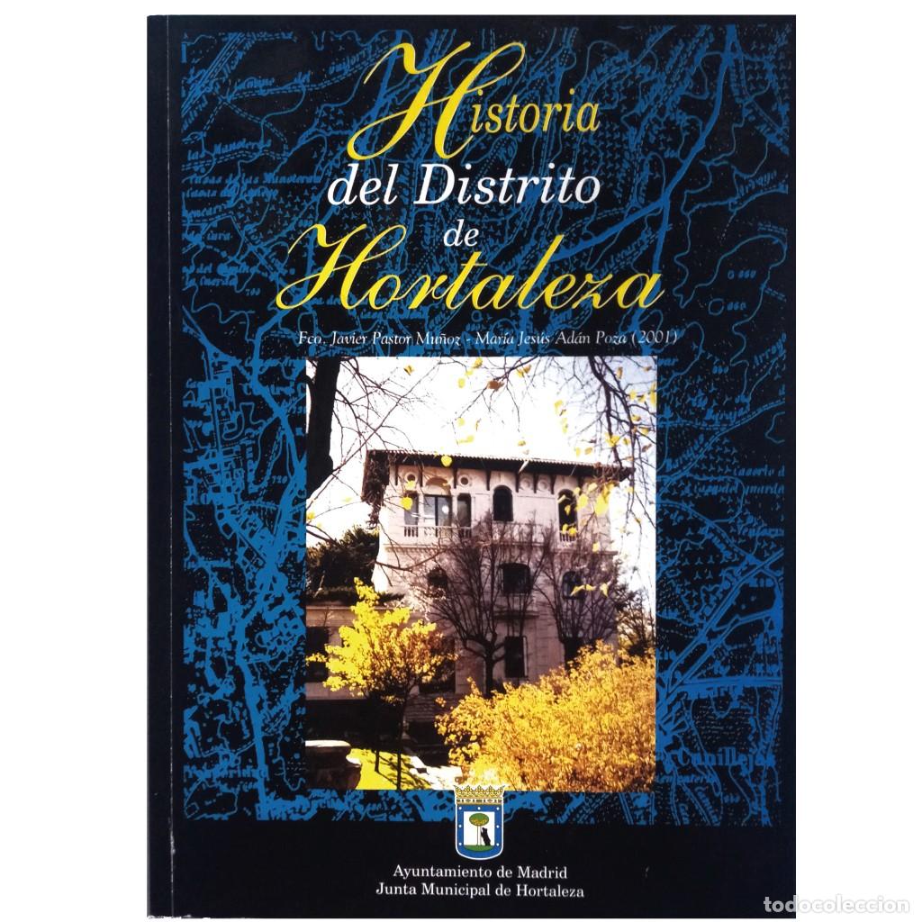 Libros de segunda mano: HISTORIA DEL DISTRITO DE HORTALEZA. Pastor Mu&ntilde;oz, Fco. Javier/ Ad&aacute;n Poza, Mar&iacute;a Jes&uacute;s