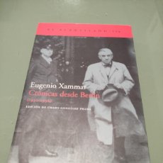 Libros de segunda mano: CRONICAS DESDE BERLIN (1930 - 1936) - EUGENIO XAMMAR - ACANTILADO
