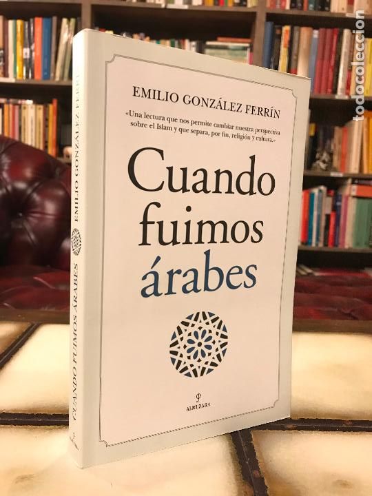 Libros de segunda mano: Cuando fuimos &aacute;rabes. Emilio Gonz&aacute;lez Ferr&iacute;n. - Foto 1