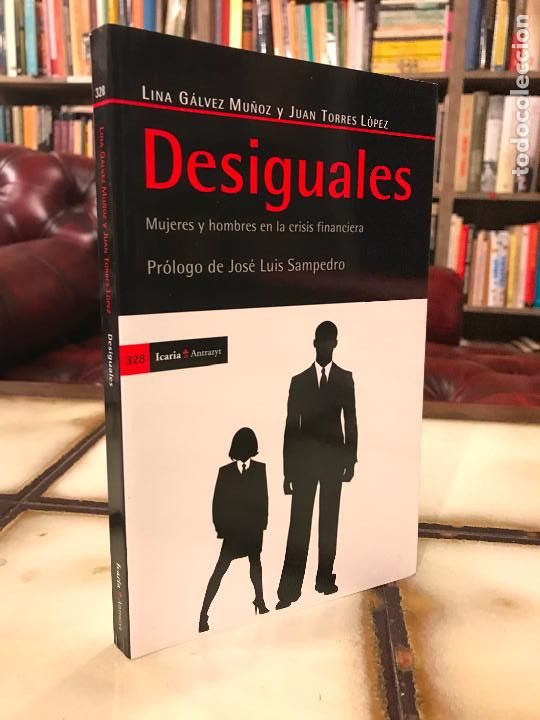 Libri di seconda mano: Desiguales. Mujeres y hombres en las crisis financieras. Lina G&aacute;lvez Mu&ntilde;oz y Juan Tom&aacute;s L&oacute;pez