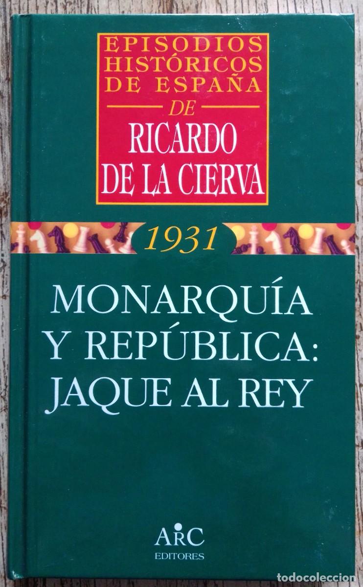 Libros de segunda mano: Monarqu&iacute;a y rep&uacute;blica: jaque al rey (1931). Ricardo de la Cierva - Foto 1