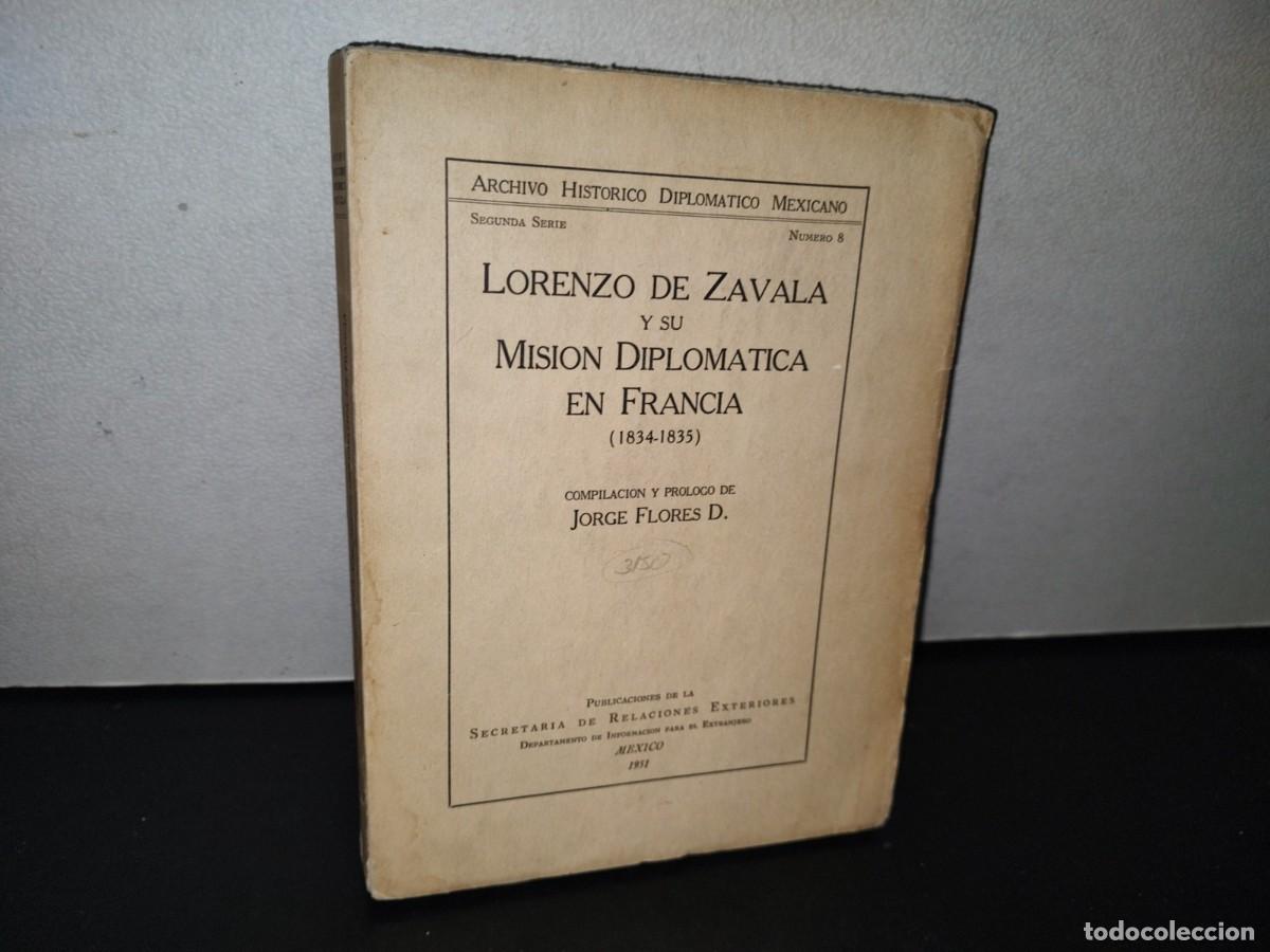Second hand books: 83- LORENZO DE ZAVALA Y SU MISI&Oacute;N DIPLOM&Aacute;TICA EN FRANCIA - PRIMERA EDICI&Oacute;N 1951