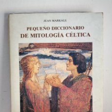 Libros de segunda mano: PEQUEÑO DICCIONARIO DE MITOLOGÍA CÉLTICA - JEAN MARKALE - TELA CON SOBRECUBIERTA 25 X 18 CM.