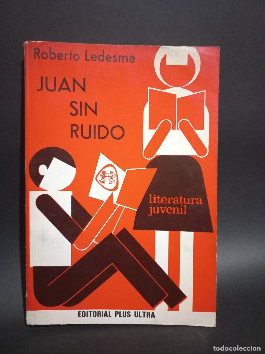 Libros de segunda mano: Roberto Ledesma - Juan sin Ruido - 1985 - Foto 1