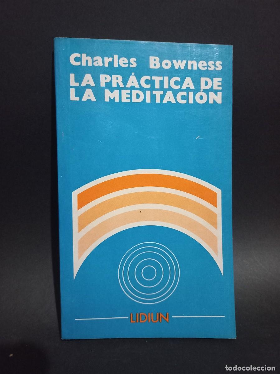 Libros de segunda mano: Charles Bowness - La Pr&aacute;ctica de la Meditaci&oacute;n - 1990 - Foto 1