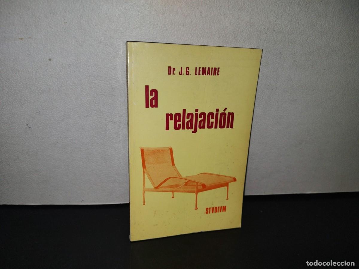 Libros de segunda mano: 82- LA RELAJACI&Oacute;N - DR. J. G. LEMAIRE - 1974 - Foto 1