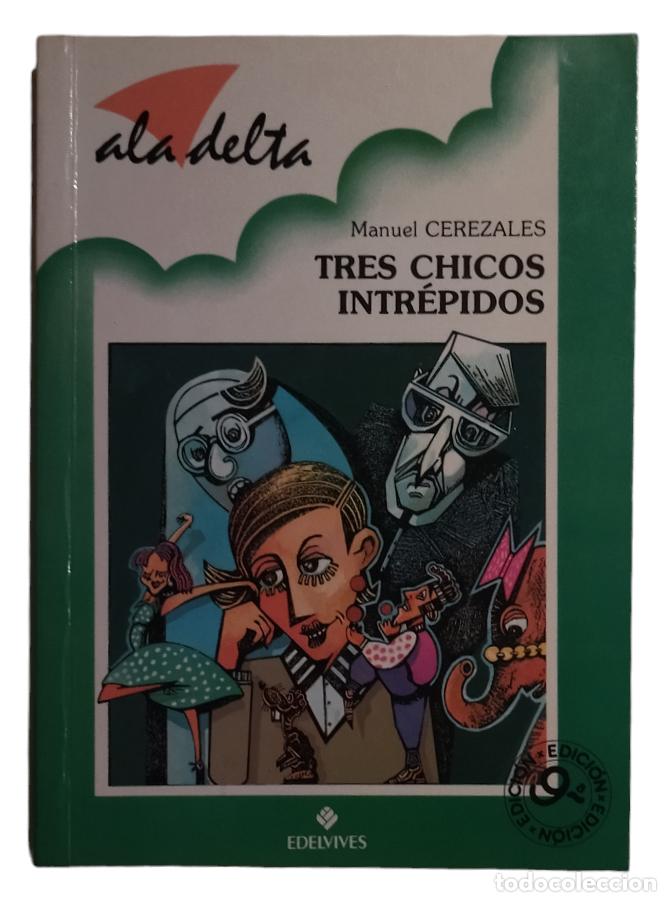 Libros de segunda mano: TRES CHICOS INTR&Eacute;PIDOS / MANUEL CEREZALES. ALA DELTA - Foto 3