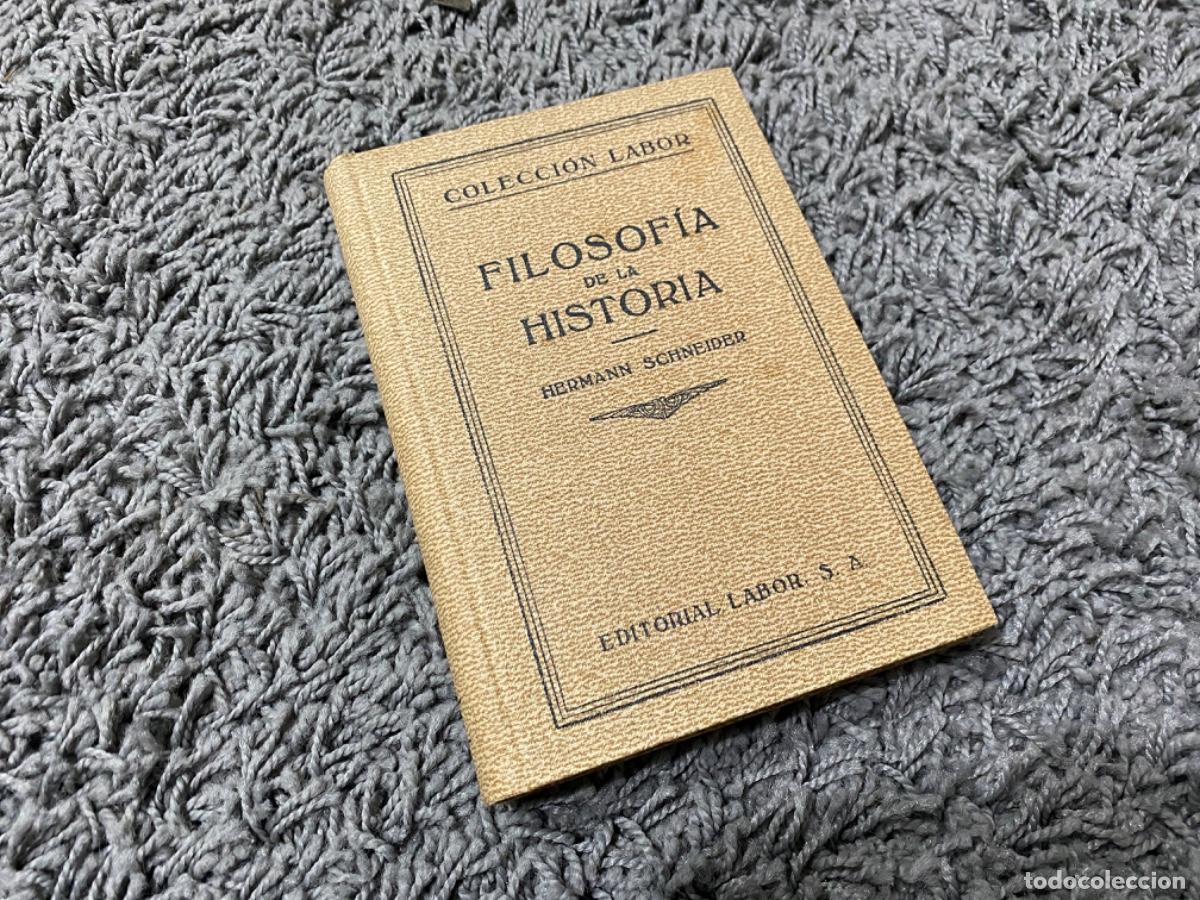Libros de segunda mano: FILOSOF&Iacute;A DE LA HISTORIA - EDITORIAL LABOR - HERMANN SCHNEIDER - Foto 1