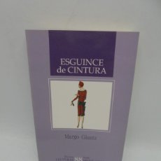 Libros de segunda mano: ESGUINCE DE CINTURA. MARGO GLANTZ. 1994. PAGS : 264.