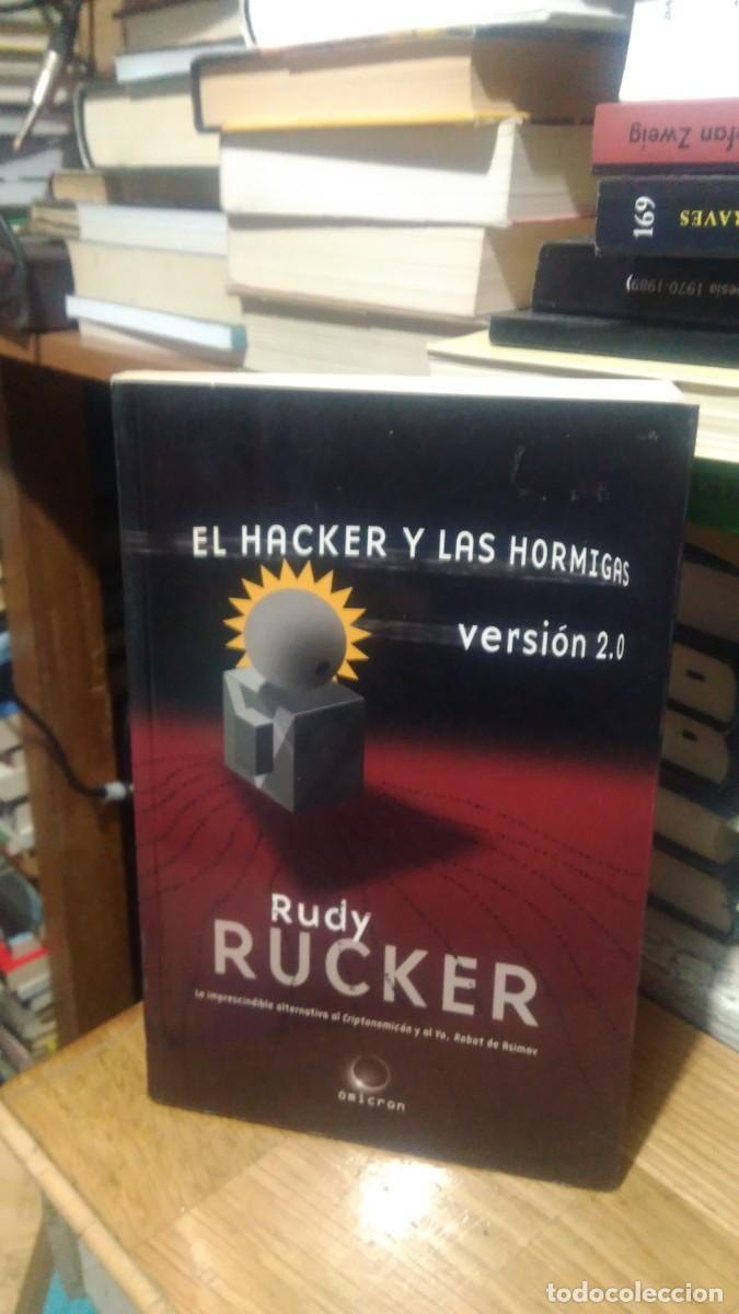 Libros de segunda mano: EL HACKER Y LAS HORMIGAS VERSION 2.0, RUDY RUCKER, ED. OMICRON - Foto 1