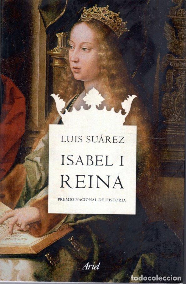 Libros de segunda mano: ISABEL I REINA - LUIS SUAREZ - Foto 1