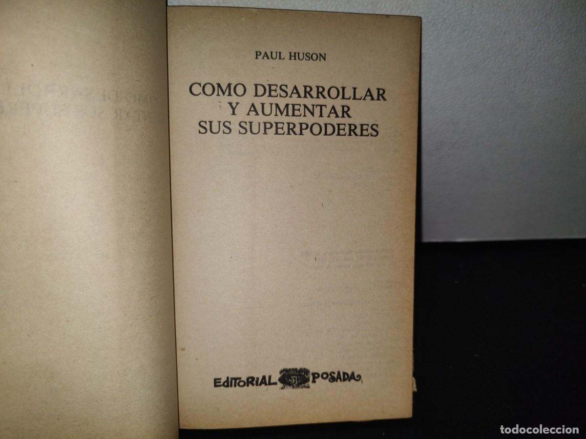 Libros de segunda mano: 84- C&Oacute;MO DESARROLLAR Y AUMENTAR SUS SUPERPODERES - PAUL HUSON - 1990 - Foto 4