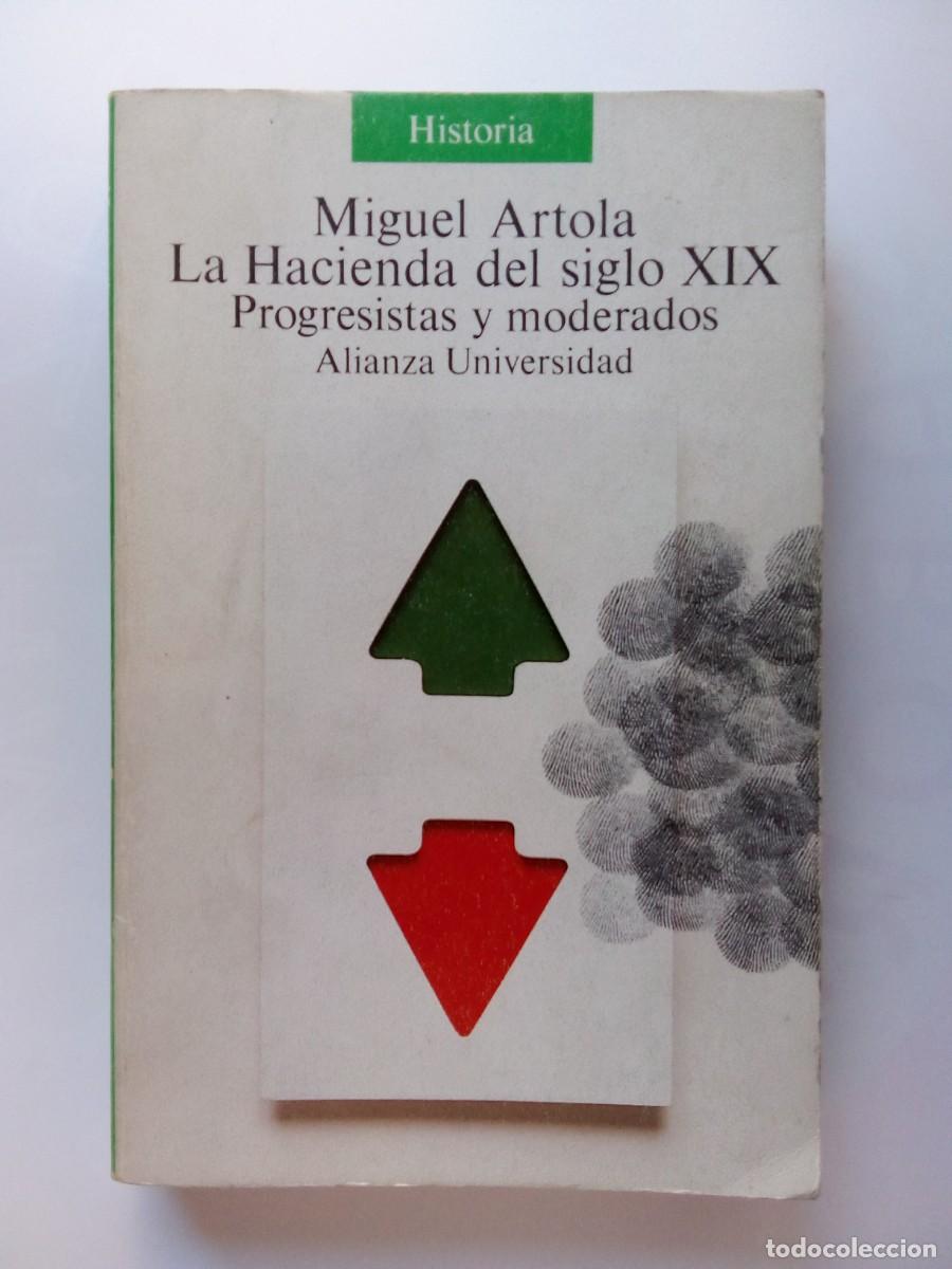 Libri di seconda mano: LA HACIENDA DEL SIGLO XIX PROGRESISTAS Y MODERADOS, MIGUEL ARTOLA, ALIANZA UNIVERSIDAD