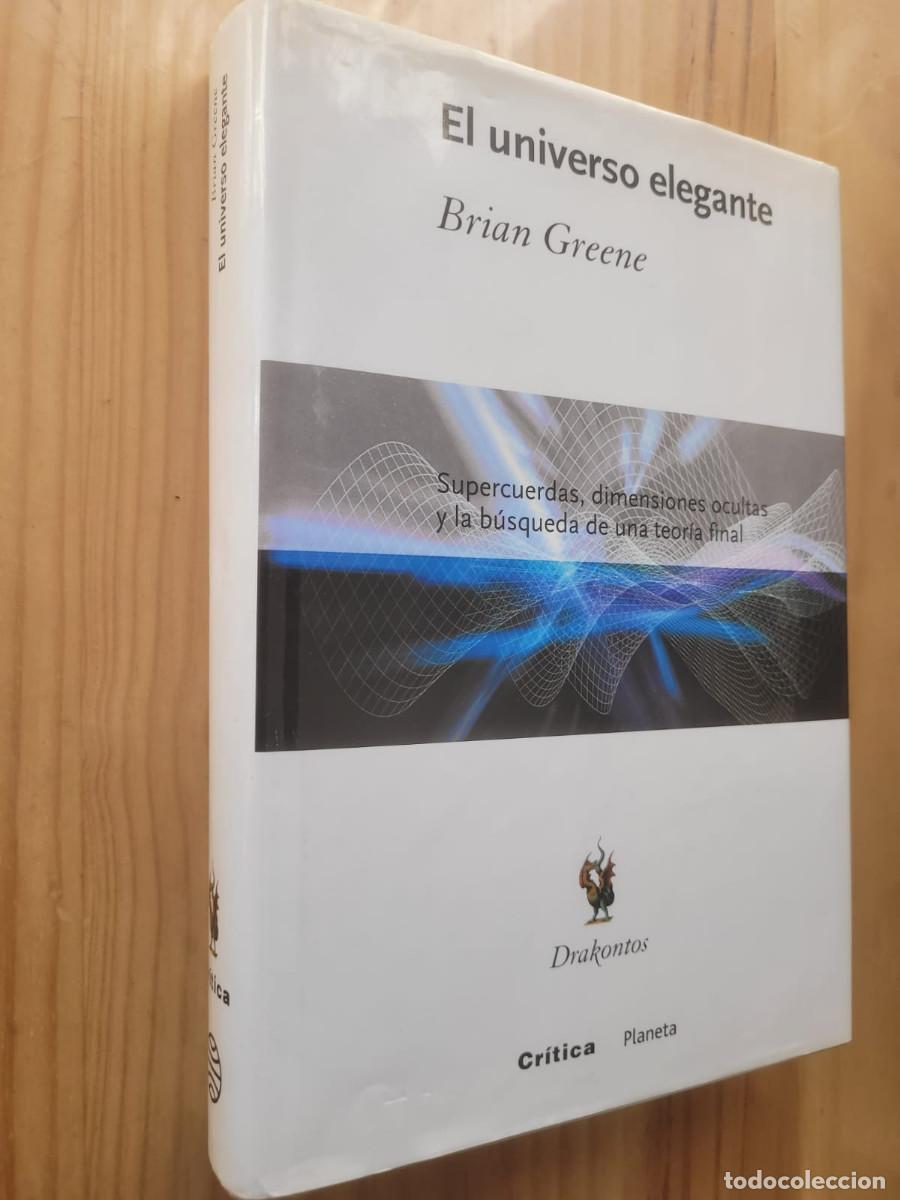 Libros de segunda mano: EL UNIVERSO ELEGANTE: SUPERCUERDAS, DIMENSIONES OCULTAS... - BRIAN GREENE - Foto 1