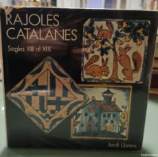Libros de segunda mano: RAJOLES CATALANES - SEGLES XIII AL XIX J- ORDI LLORENS - NUMERAT