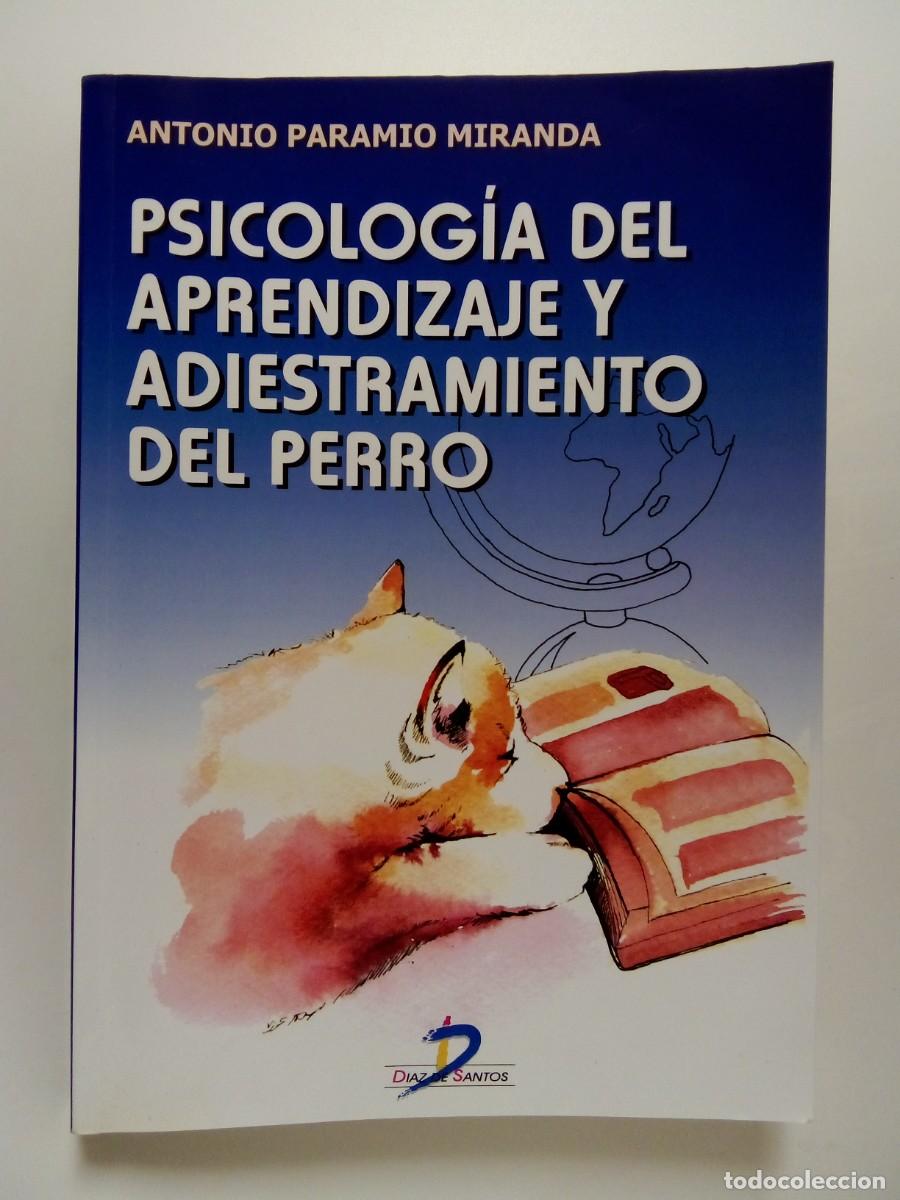 Libri di seconda mano: PSICOLOGIA DEL APRENDIZAJE ADIESTRAMIENTO DEL PERRO ANTONIO PARAMIO MIRANDA EDICIONES DIAZ DE SANTOS
