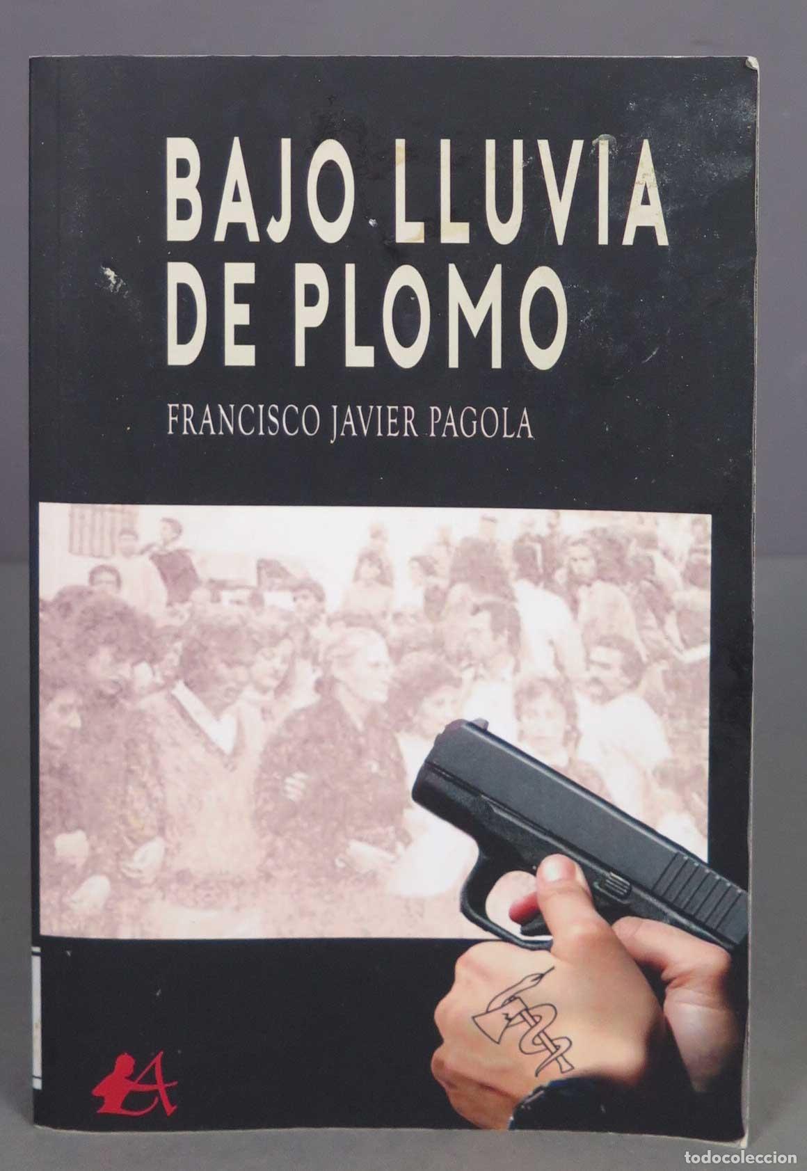 Libros de segunda mano: BAJO LLUVIA DE PLOMO. PAGOLA - Foto 1