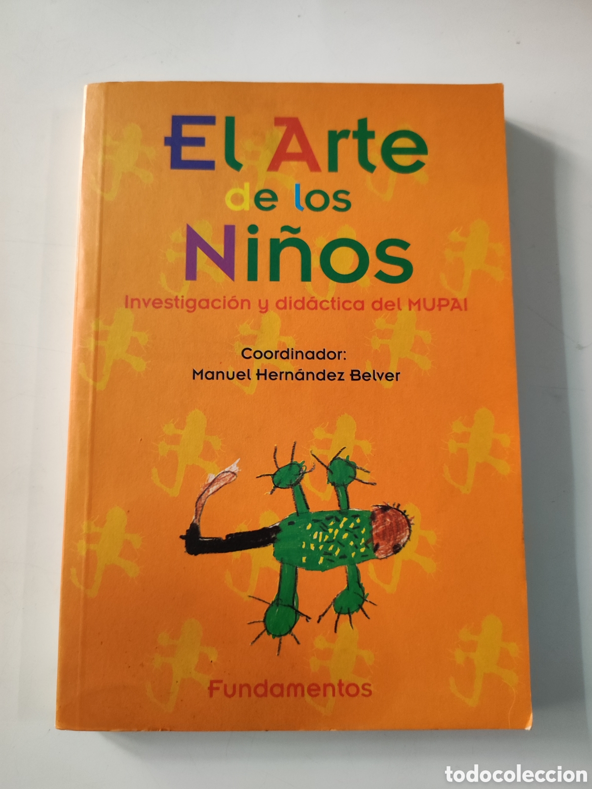 Libri di seconda mano: EL ARTE DE LOS NI&Ntilde;OS . Investigacion y didactica del MUPAI.- Coordinador M Hernandez