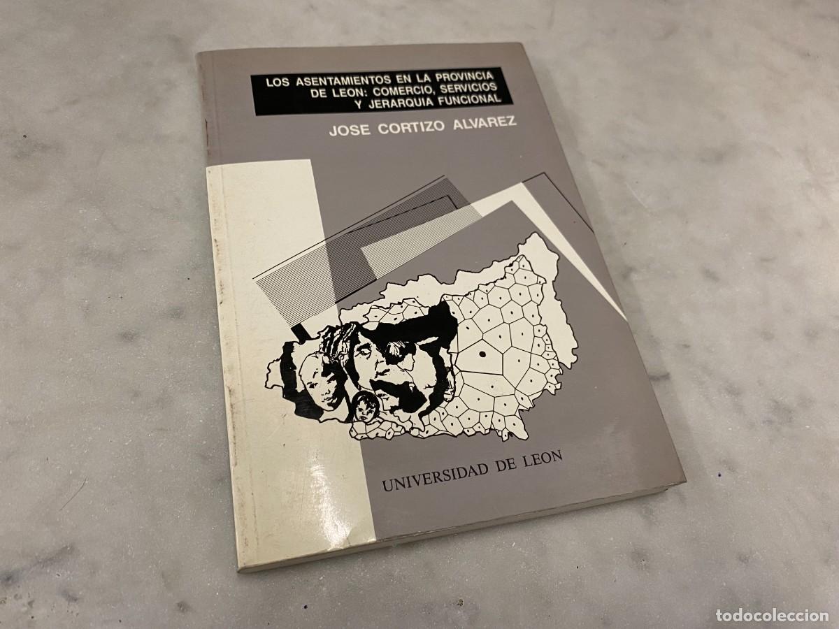 Libros de segunda mano: Asentamientos en la Provincia de Leon: Comercio, Servicios y Jerarquia - JOSE CORTIZO &Aacute;LVAREZ