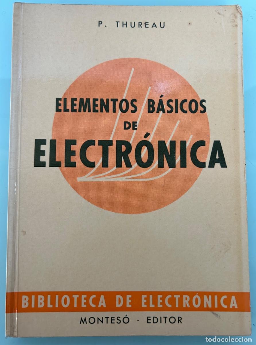 Libros de segunda mano: ELEMENTOS B&Aacute;SICOS DE ELECTRONICA-MONTESO EDITOR 1965-P.THUREAU-LIBRO - Foto 2