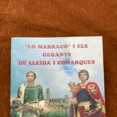 Libros de segunda mano: LO MARRACO I ELS GEGANTS DE LLEIDA I COMARQUES CURCÓ I PUEYO, JORDI 1996