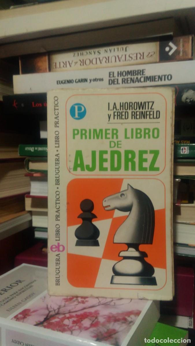 Libros de segunda mano: PRIMER LIBRO DE AJEDREZ, I.A. HOROWITZ Y FRED REINFELD, ED. BRUGUERA - Foto 1