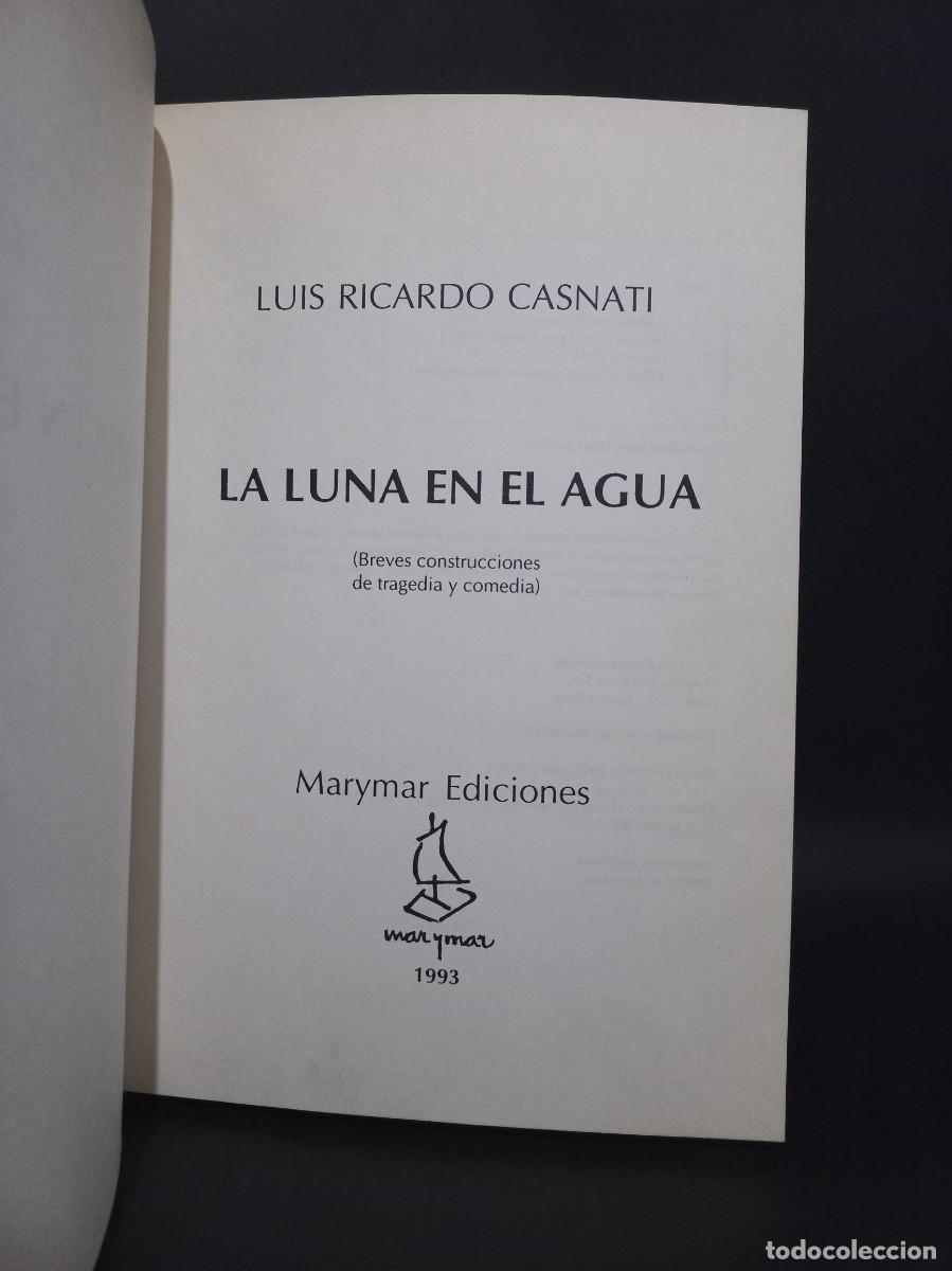 Libros de segunda mano: Luis Ricardo Casnati - La Luna en el Agua - 1993 - Foto 3